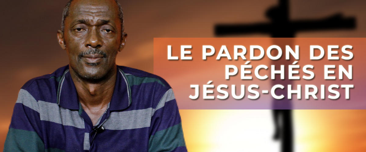 le pardon des péchés en Jésus - Christ Le pardon des péchés en Jésus Christ