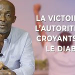 La victoire et l'autorité du croyant sur le diable