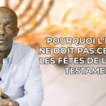 Pourquoi l'Eglise ne doit pas célébrer les fêtes de l'ancien testament
