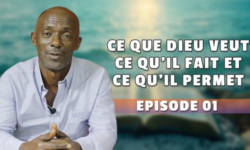 Ce que Dieu veut, ce qu'il fait et ce qu'il permet